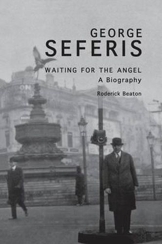 George Seferis: Waiting for the Angel: A Biography