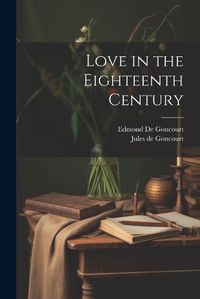 Cover image for Love in the Eighteenth Century