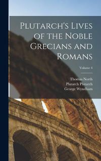 Cover image for Plutarch's Lives of the Noble Grecians and Romans; Volume 4