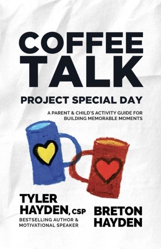 Cover image for Coffee Talk: Project Special Day: A Parent & Child's Activity Guide for Building Memorable Moments