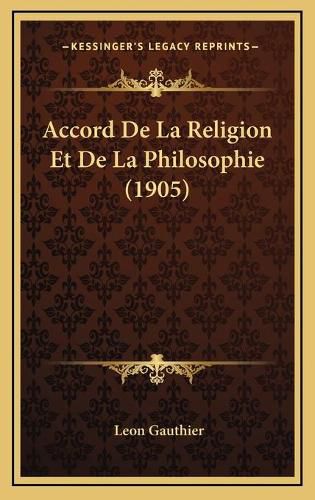 Accord de La Religion Et de La Philosophie (1905)