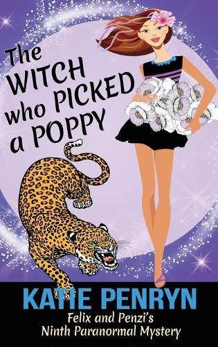 Cover image for The Witch who Picked a Poppy: Felix and Penzi's Ninth Paranormal Mystery