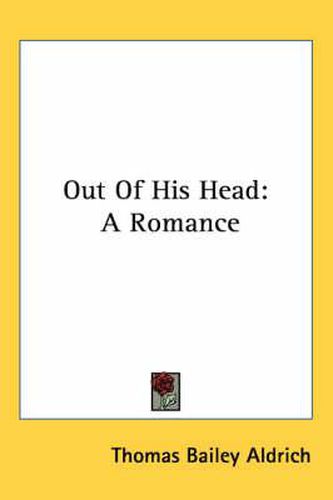 Cover image for Out of His Head: A Romance