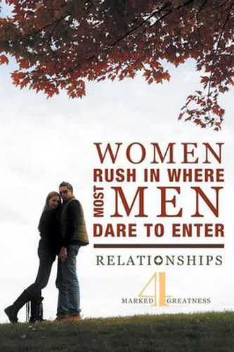 Cover image for Women Rush in Where Most Men Dare to Enter: Relationships