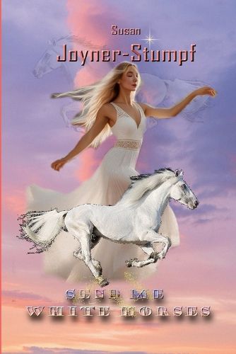 Send Me White Horses