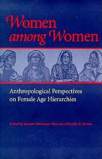 Cover image for Women among Women: Anthropological Perspectives on Female Age Hierarchies