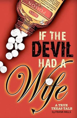 If the Devil Had a Wife: A True Texas Tale