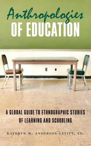 Cover image for Anthropologies of Education: A Global Guide to Ethnographic Studies of Learning and Schooling