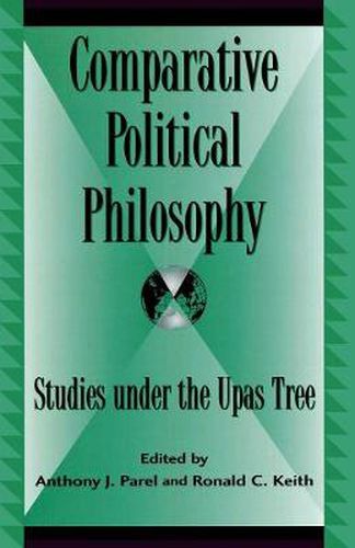 Comparative Political Philosophy: Studies under the Upas Tree