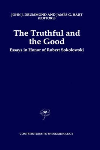 Cover image for The Truthful and the Good: Essays in Honor of Robert Sokolowski