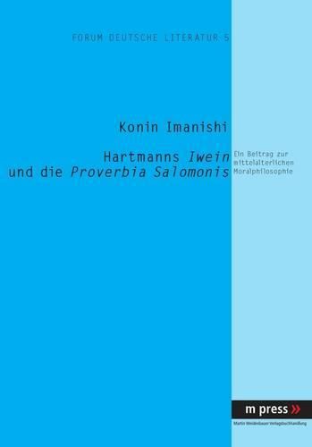 Cover image for Hartmanns Iwein Und Die Proverbia Salomonis: Ein Beitrag Zur Mittelalterlichen Moralphilosophie