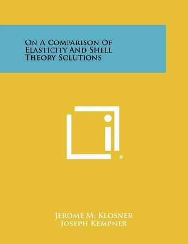 Cover image for On a Comparison of Elasticity and Shell Theory Solutions