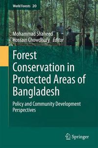 Cover image for Forest conservation in protected areas of Bangladesh: Policy and community development perspectives