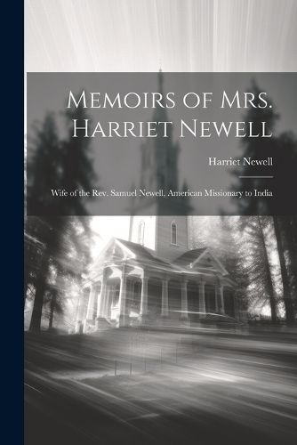 Cover image for Memoirs of Mrs. Harriet Newell