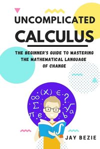 Cover image for Uncomplicated Calculus