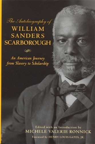 Cover image for The Autobiography of William Sanders Scarborough: An American Journey from Slavery to Scholarship