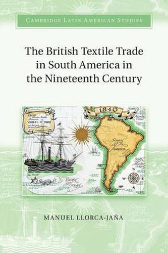 Cover image for The British Textile Trade in South America in the Nineteenth Century