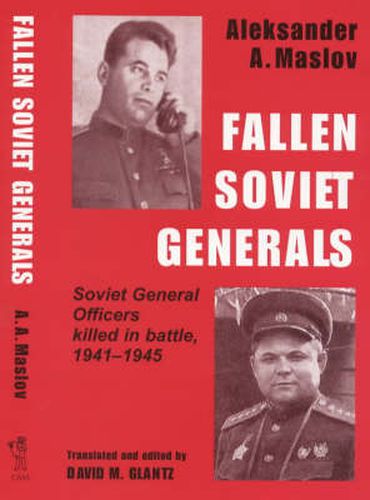 Cover image for Fallen Soviet Generals: Soviet General Officers Killed in Battle, 1941-1945