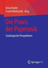 Cover image for Die Praxis Der Popmusik: Soziologische Perspektiven