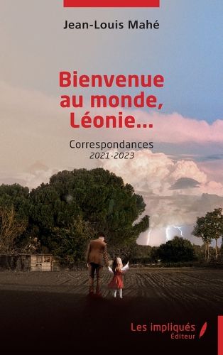 Cover image for Bienvenue au monde, Leonie...