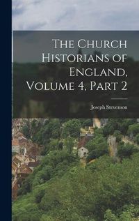 Cover image for The Church Historians of England, Volume 4, part 2