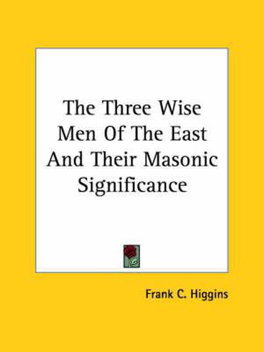 Cover image for The Three Wise Men of the East and Their Masonic Significance