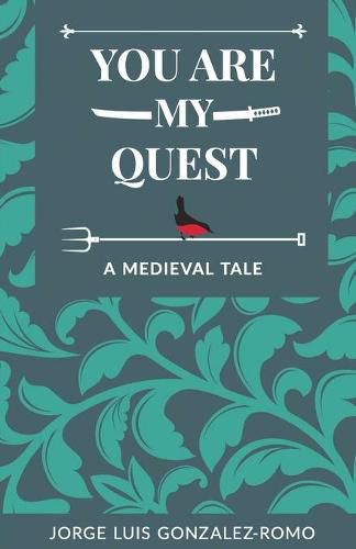 Cover image for You Are My Quest: A Medieval Tale