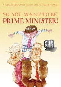 Cover image for So You Want to be Prime Minister?