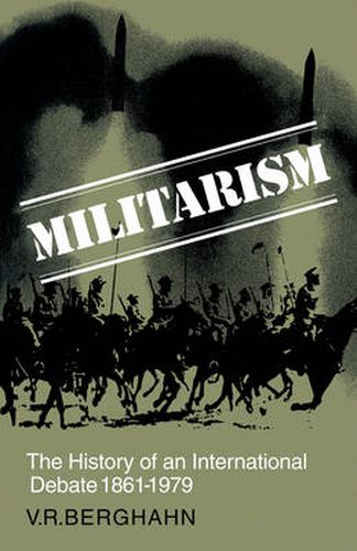 Cover image for Militarism: The History of an International Debate 1861-1979