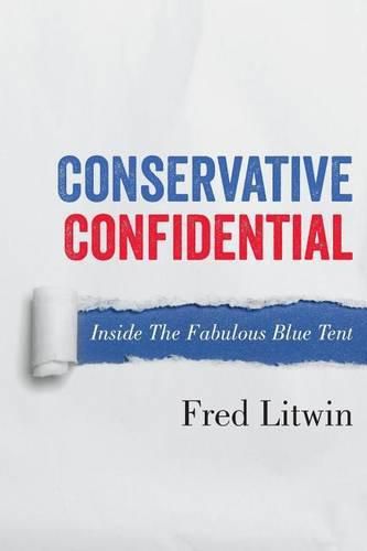 Cover image for Conservative Confidential: Inside the Fabulous Blue Tent