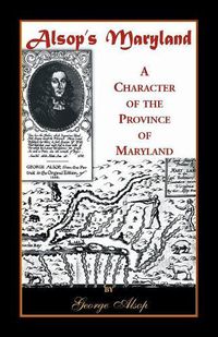Cover image for Alsop's Maryland: A Character of the Province of Maryland