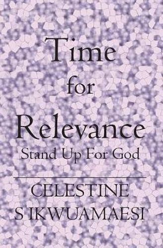 Cover image for Time For Relevance: Stand Up for God