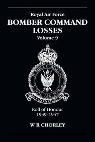 Cover image for RAF Bomber Command Losses Volume 9: Roll of Honour 1939-1947