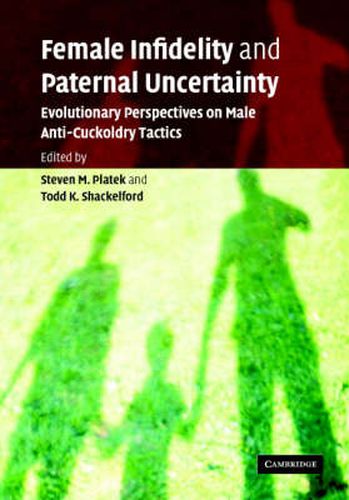 Cover image for Female Infidelity and Paternal Uncertainty: Evolutionary Perspectives on Male Anti-Cuckoldry Tactics