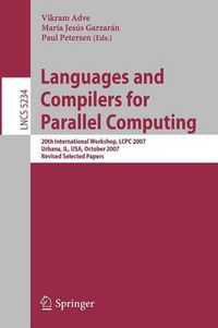 Cover image for Languages and Compilers for Parallel Computing: 20th International Workshop, LCPC 2007, Urbana, IL, USA, October 11-13, 2007, Revised Selected Papers