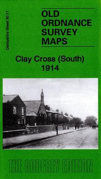 Cover image for Clay Cross (South) 1914: Derbyshire Sheet 30.11