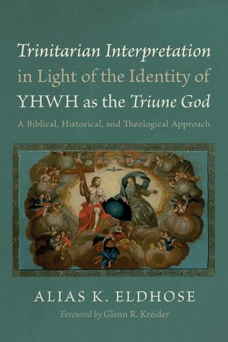 Cover image for Trinitarian Interpretation in Light of the Identity of Yhwh as the Triune God