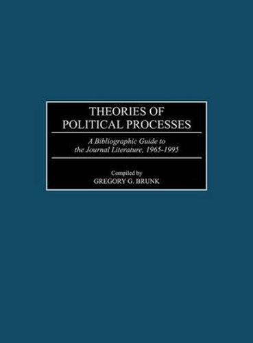 Cover image for Theories of Political Processes: A Bibliographic Guide to the Journal Literature, 1965-1995