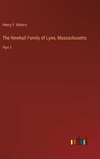 Cover image for The Newhall Family of Lynn, Massachusetts