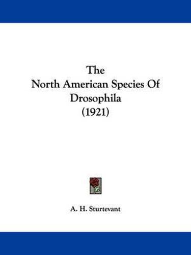 Cover image for The North American Species of Drosophila (1921)