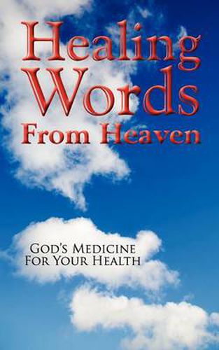 Cover image for Healing Words from Heaven, God's Medicine for Your Health