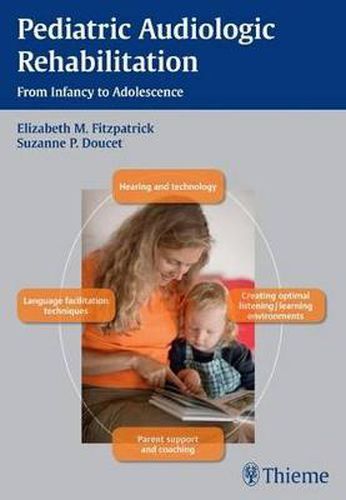 Cover image for Pediatric Audiologic Rehabilitation: From Infancy to Adolescence