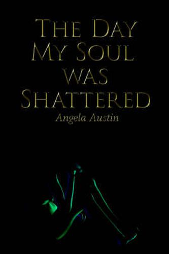 Cover image for The Day My Soul Was Shattered