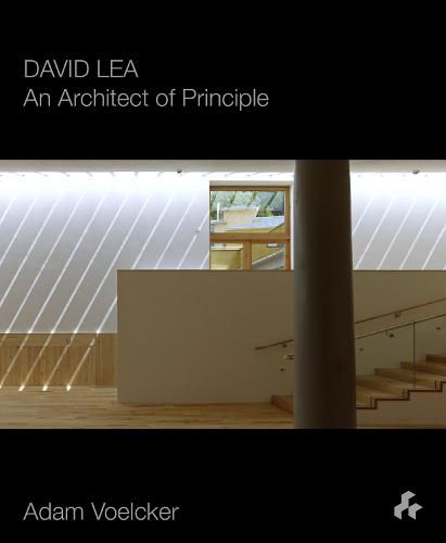 Cover image for David Lea: An Architect of Principle