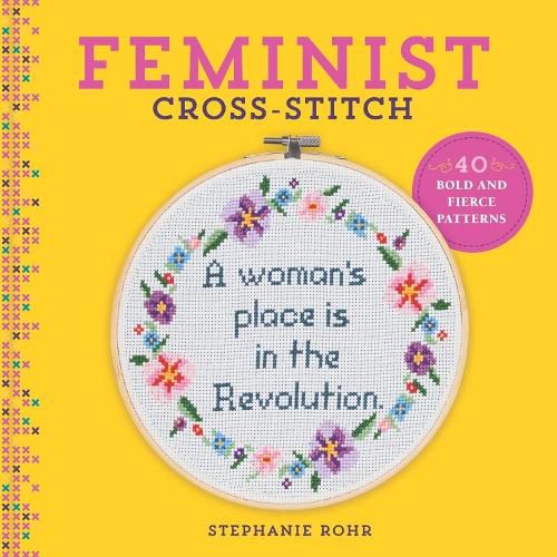 Cover image for Feminist Cross-Stitch: 40 Bold and Fierce Patterns