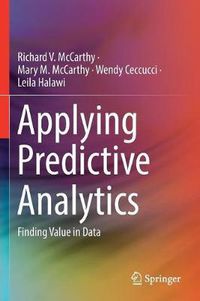 Cover image for Applying Predictive Analytics: Finding Value in Data