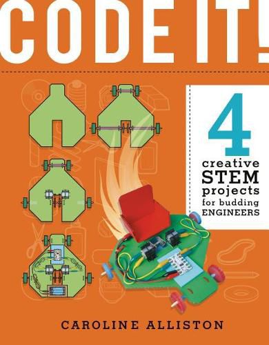 Cover image for Code It!: 4 Creative Stem Projects for Budding Engineers--Programming Edition