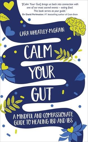 Cover image for Calm Your Gut: A Mindful and Compassionate Guide to Healing IBD and IBS