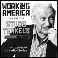 Cover image for Working in America: The Best of Studs Terkel's Working Tapes