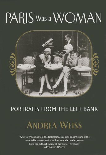 Cover image for Paris Was A Woman: Portraits from the Left Bank